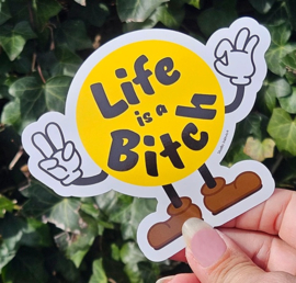 Sticker Life is a Bitch - Studio Inktvis
