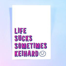 Postkaart Life sucks sometimes keihard