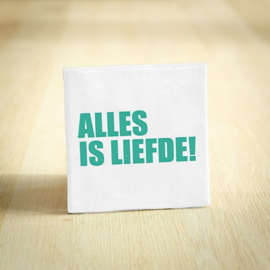 Tegeltje Alles is liefde - Off white