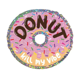 Sticker Glitter Donut kill my vibe - Studio Inktvis