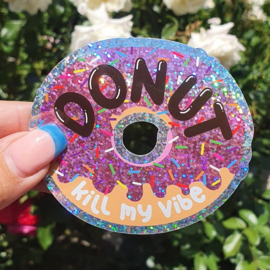 Glitter sticker Donut kill my vibe