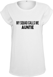 Dames Shirt - My Squad calls me Auntie