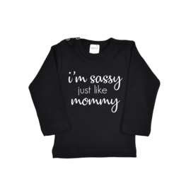 Shirt - I'm Sassy , Just Like Mommy
