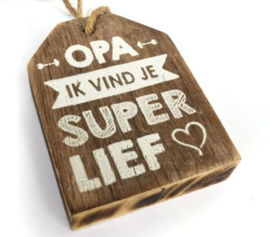 Hanger "Opa ik vind je super lief"