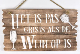 Tekstbord "Het is pas crisis .... "