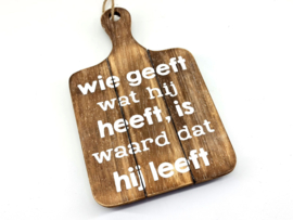 Tekst plank "wie geeft