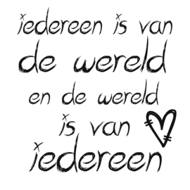 "Iedereen is van de wereld...."