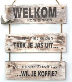 Hangend tekstbord "Welkom kom binnen......