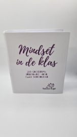 MINDSET IN DE KLAS - 200 groeitips: inspiratie voor elke schooldag