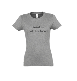 T-shirt - Insulin not included Grey