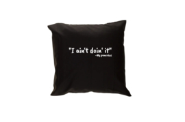 Pillow - I ain't doin' it Black