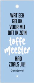 Kadokaartje |  geluk, zo'n toffe meester had zoals