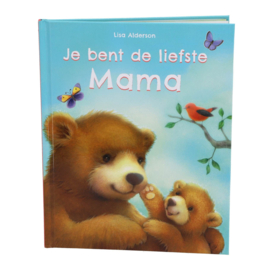 Je bent de liefste mama