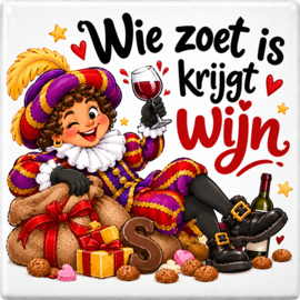 ​Tegeltje Wie zoet is krijgt wijn!