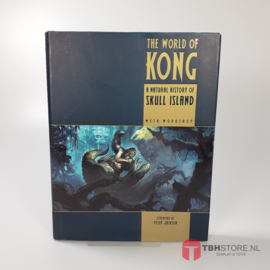 The World of Kong : A Natural History of Skull Island by Weta Workshop
