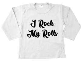 Shirt I Rock My Rolls