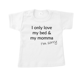 Shirt - I only love my bed