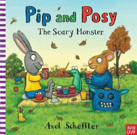 Pip and Posy: The Scary Monster (Axel Scheffler, Axel Scheffler) Hardback Picture Book