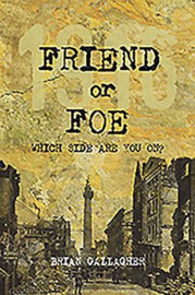 Friend or Foe 1916: Which side are you on? (Brian Gallagher)