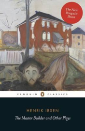 The Master Builder And Other Plays (Henrik Ibsen)