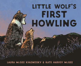 Little Wolf's First Howling (Laura McGee Kvasnosky, Laura McGee Kvasnosky,Kate Harvey McGee)