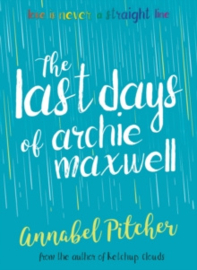 The Last Days of Archie Maxwell (Interest 13+ Reading 9+)