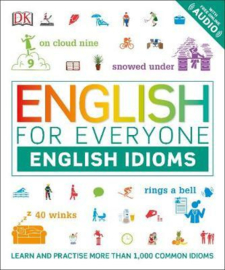 English for Everyone English Idioms: Learn and practise common idioms and expressions
