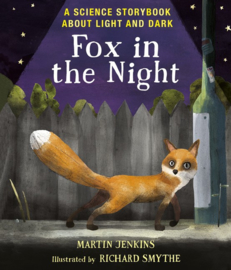 Fox In The Night: A Science Storybook About Light And Dark (Martin Jenkins, Richard Smythe)