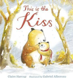This Is The Kiss (Claire Harcup, Gabriel Alborozo)