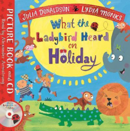 What the Ladybird Heard on Holiday Paperback+CD (Julia Donaldson and Lydia Monks)