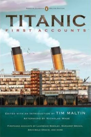 Titanic: First Accounts (penguin Classics Deluxe Edition) (Tim Maltin)