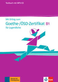 Mit Erfolg zum Goethe-/ÖSD-Zertifikat B1 für Jugendliche Testbuch mit MP3-CD