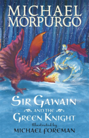 Sir Gawain And The Green Knight (Michael Morpurgo, Michael Foreman)