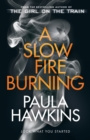 A Slow Fire Burning