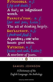 A Dictionary Of The English Language: An Anthology (Samuel Johnson)