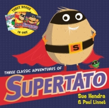 Three Classic Adventures of Supertato : Featuring: Veggies Assemble; Run, Veggies, Run!; Evil Pea Rules
