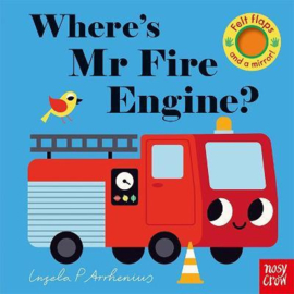 Felt Flaps: Where's Mr Fire Engine? (Ingela P Arrhenius) Novelty Book