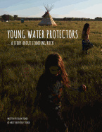 Young Water Protectors: A Story About Standing Rock