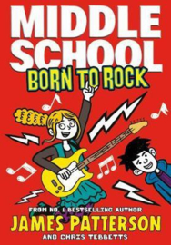 Middle School: Born To Rock: (middle School 11) (James Patterson)