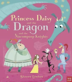 Princess Daisy and the Dragon and the Nincompoop Knights (Steven Lenton, Steven Lenton) Hardback Picture Book