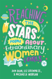 Reaching the Stars: Poems about Extraordinary Women and Girls Paperback (Jan Dean, Michaela Morgan, Liz Brownlee)