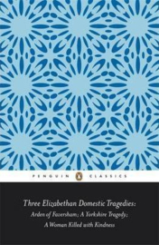 Three Elizabethan Domestic Tragedies (Keith Sturgess, Thomas Heywood)