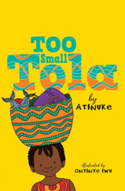 Too Small Tola (Atinuke, Onyinye Iwu)