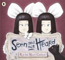 Seen And Not Heard (Katie May Green)