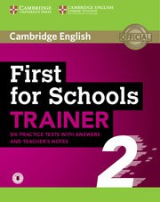 First for Schools Trainer 2 Six Practice Tests with answers and Teacher's Notes with Audio
