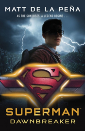 Superman: Dawnbreaker (dc Icons Series) (Matt De La Peña)