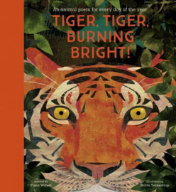 Tiger, Tiger Burning Bright: An Animal Poem for Every Day of the Year (Hardback Picture Book)