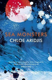 Sea Monsters (Chloe Aridjis)