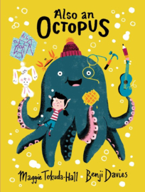 Also An Octopus (Maggie Tokuda-Hall, Benji Davies)