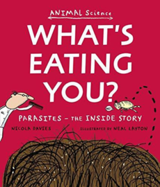 What's Eating You? (Nicola Davies, Neal Layton)